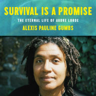 Survival Is a Promise: The Eternal Life of Audre Lorde