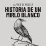 Historia de un mirlo blanco (Completo)