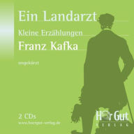 Ein Landarzt: Kleine Erzählungen