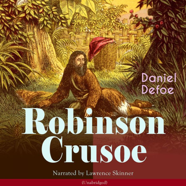 Robinson Crusoe: Unabridged