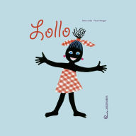 Lollo: Ein Buch von Mira Lobe. Erzählt von Spring und Ginkerl. (Abridged)