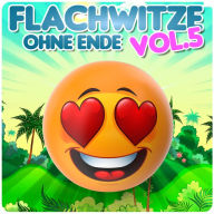 Flachwitze ohne Ende, Vol. 5