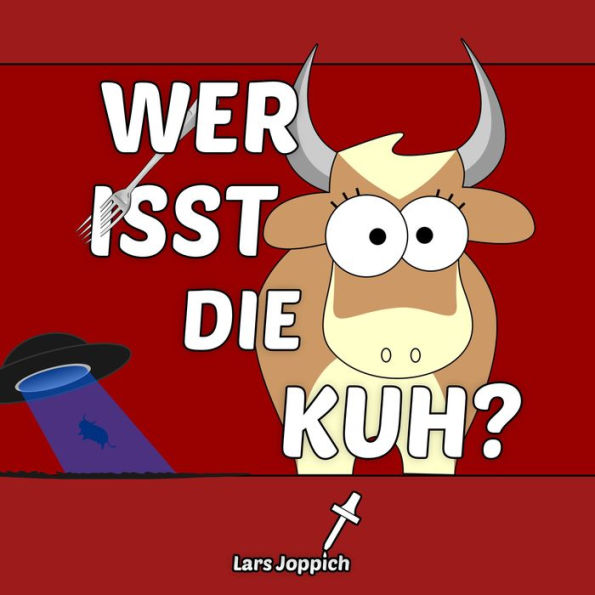 Wer isst die Kuh?