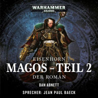 Warhammer 40.000: Eisenhorn 04 (Teil 2): Magos - Der Roman