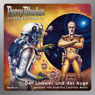 Perry Rhodan Silber Edition 113: Der Loower und das Auge: 8. Band des Zyklus 