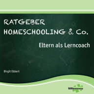 Ratgeber Homeschooling & Co.: Eltern als Lerncoach