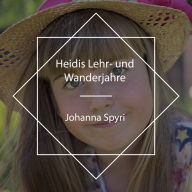 Heidis Lehr- und Wanderjahre