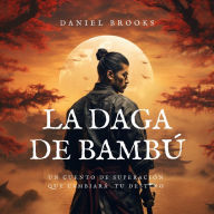 La Daga de Bambú: Un Cuento de Superación que Cambiará tu Destino