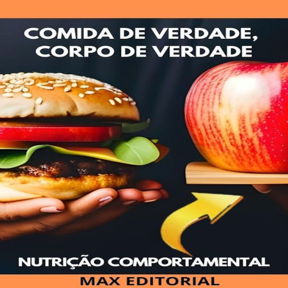 Comida de Verdade, Corpo de Verdade: Nutrição para uma Vida Autêntica (Abridged)