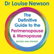 Definitive Guide to the Perimenopause and Menopause, The - The Sunday Times bestseller 2024: Revised and Updated