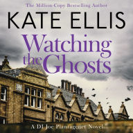 Watching the Ghosts: Book 4 in the Joe Plantagenet series