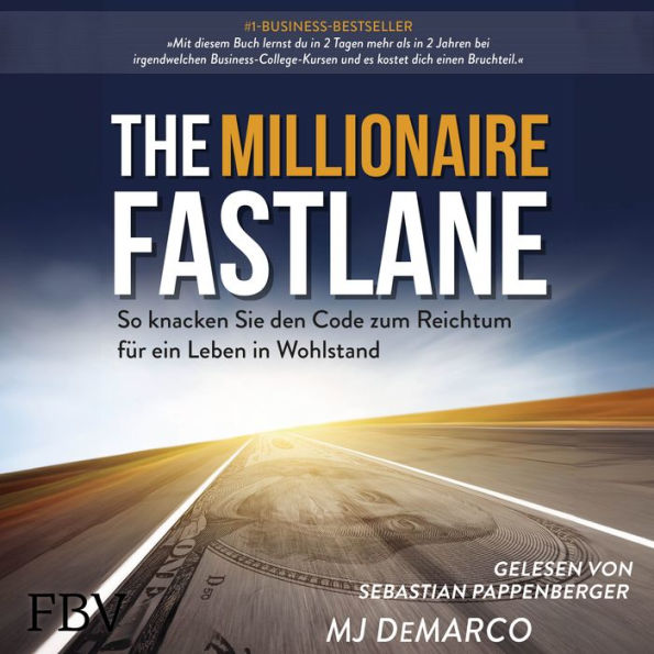 The Millionaire Fastlane: So knacken Sie den Code zum Reichtum für ein Leben in Wohlstand