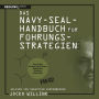 Das Navy-Seal-Handbuch für Führungsstrategien