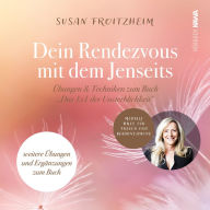 Deine Rendezvous mit dem Jenseits - Übungen & Techniken zum Buch 