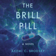 The Brill Pill: A Novel
