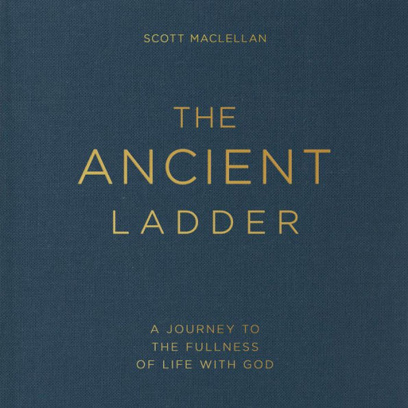 The Ancient Ladder: A Journey to the Fullness of Life with God