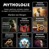 Mythologie: Goden, godinnen, verhalen, mythen en sagen uit verschillende culturen (7 in 1)