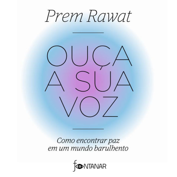 Ouça a sua voz: Como encontrar paz em um mundo barulhento