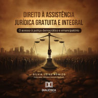 Direito à assistência jurídica gratuita e integral: o acesso à justiça democrático e emancipatório (Abridged)