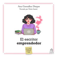 El escritor emprendedor (The enterprising author): cómo ganarte la vida como escritor