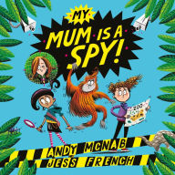 My Mum Is A Spy: Book 1