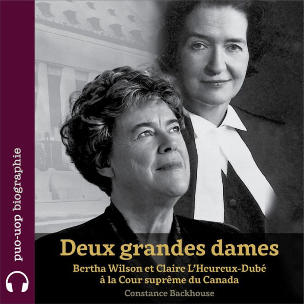 Deux grandes dames: Bertha Wilson et Claire L'Heureux-Dubé à la Cour suprême du Canada