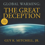 Global Warming: The Great Deception