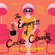 The Empress of Cooke County: A Novel