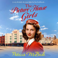 The Picture House Girls: A beautiful, heartwarming wartime saga series from Patricia McBride for 2024