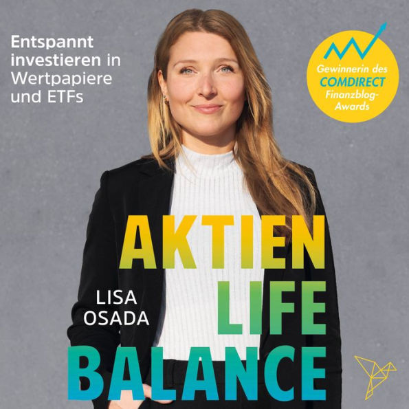 Aktien-Life-Balance - Entspannt investieren in Wertpapiere und ETFs (Ungekürzt)