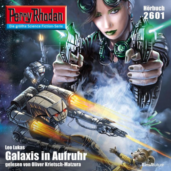 Perry Rhodan 2601: Galaxis in Aufruhr: Perry Rhodan-Zyklus 