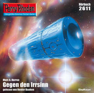 Perry Rhodan 2611: Gegen den Irrsinn: Perry Rhodan-Zyklus 