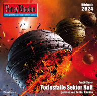 Perry Rhodan 2624: Todesfalle Sektor Null: Perry Rhodan-Zyklus 