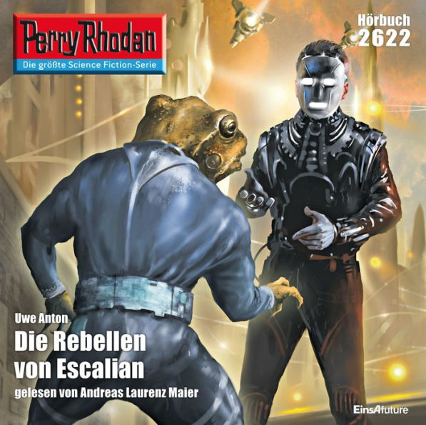 Perry Rhodan 2622: Die Rebellen von Escalian: Perry Rhodan-Zyklus 