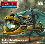 Perry Rhodan 2632: Die Nacht des Regenriesen: Perry Rhodan-Zyklus 