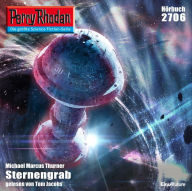 Perry Rhodan 2706: Sternengrab: Perry Rhodan-Zyklus 