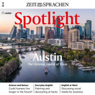 Englisch lernen Audio - Austin, die quirlige Hauptstadt von Texas: Spotlight Audio 13/23 - Austin, the thriving capital of Texas