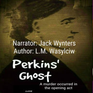 Perkins' Ghost: A murder in the opening act