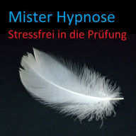 Stressfrei in die Prüfung: Mister Hypnose