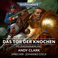 Warhammer 40.000: Feuerdämmerung 02: Das Tor der Knochen