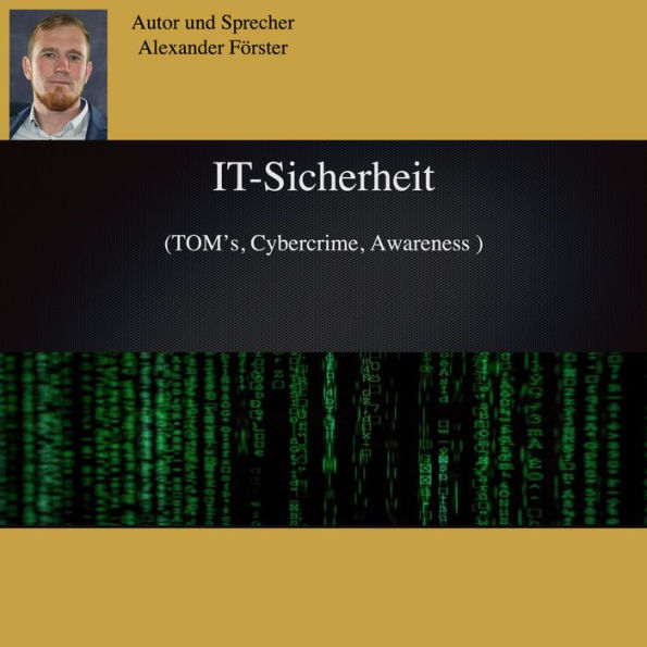 IT-Sicherheit: TOM's, Cybercrime, Awareness