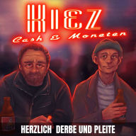 Kiez Cash& Moneten: Herzlich derbe und Pleite