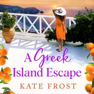 A Greek Island Escape: The NEW TOP 5 feel-good, romantic read from Kate Frost for 2024