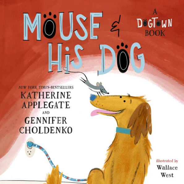 Mouse and His Dog: A Dogtown Book