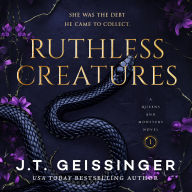 Ruthless Creatures: A Queens and Monsters Novel