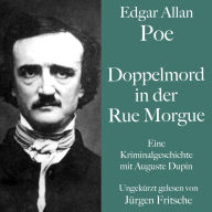 Doppelmord in der Rue Morgue: Eine Kriminalgeschichte mit Auguste Dupin