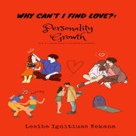 Why can't I find love ?: Personality Growth