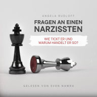 Fragen an einen Narzissten: Wie tickt er und warum handelt er so?