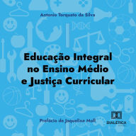 Educação Integral no Ensino Médio e justiça curricular (Abridged)