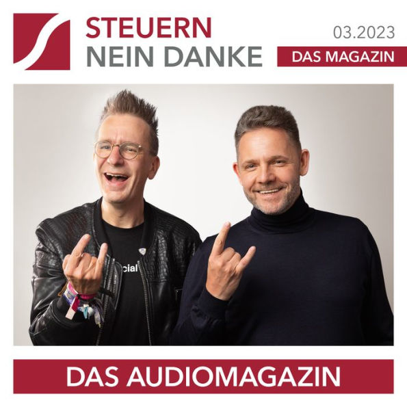 Steuern Nein Danke - Das Audiomagazin - 03.2023: Investment Punk: Gerald B. Hörhan: Gegen den Strom: Unkonventionelles Immobilieninvestment Reich durch Mikrowohnungen: Immobilienportfolio richtig diversifizieren Holding leicht gemacht: Von Großen lernen (